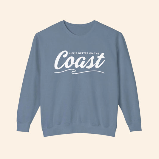 Better On The Coast Sweatshirt