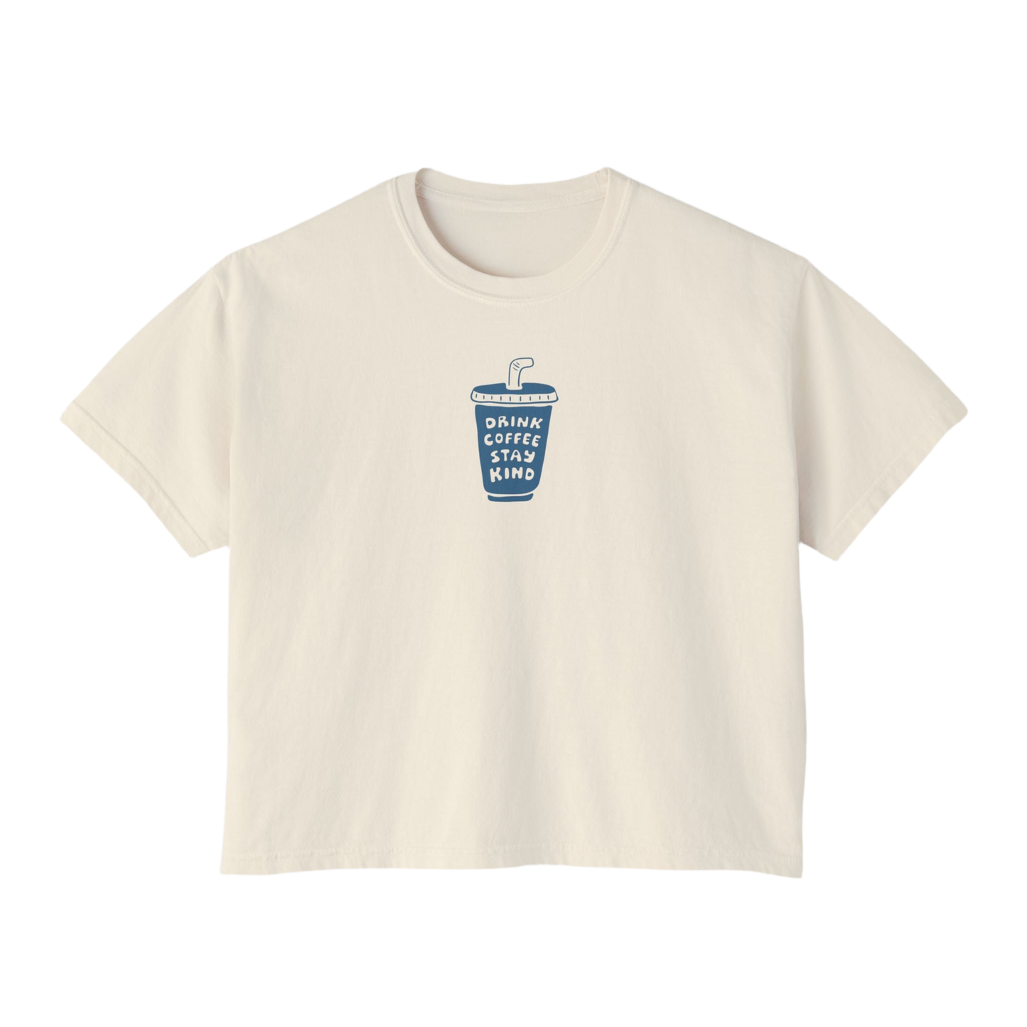 Drink Coffee Stay Kind Cropped T-Shirt Blue