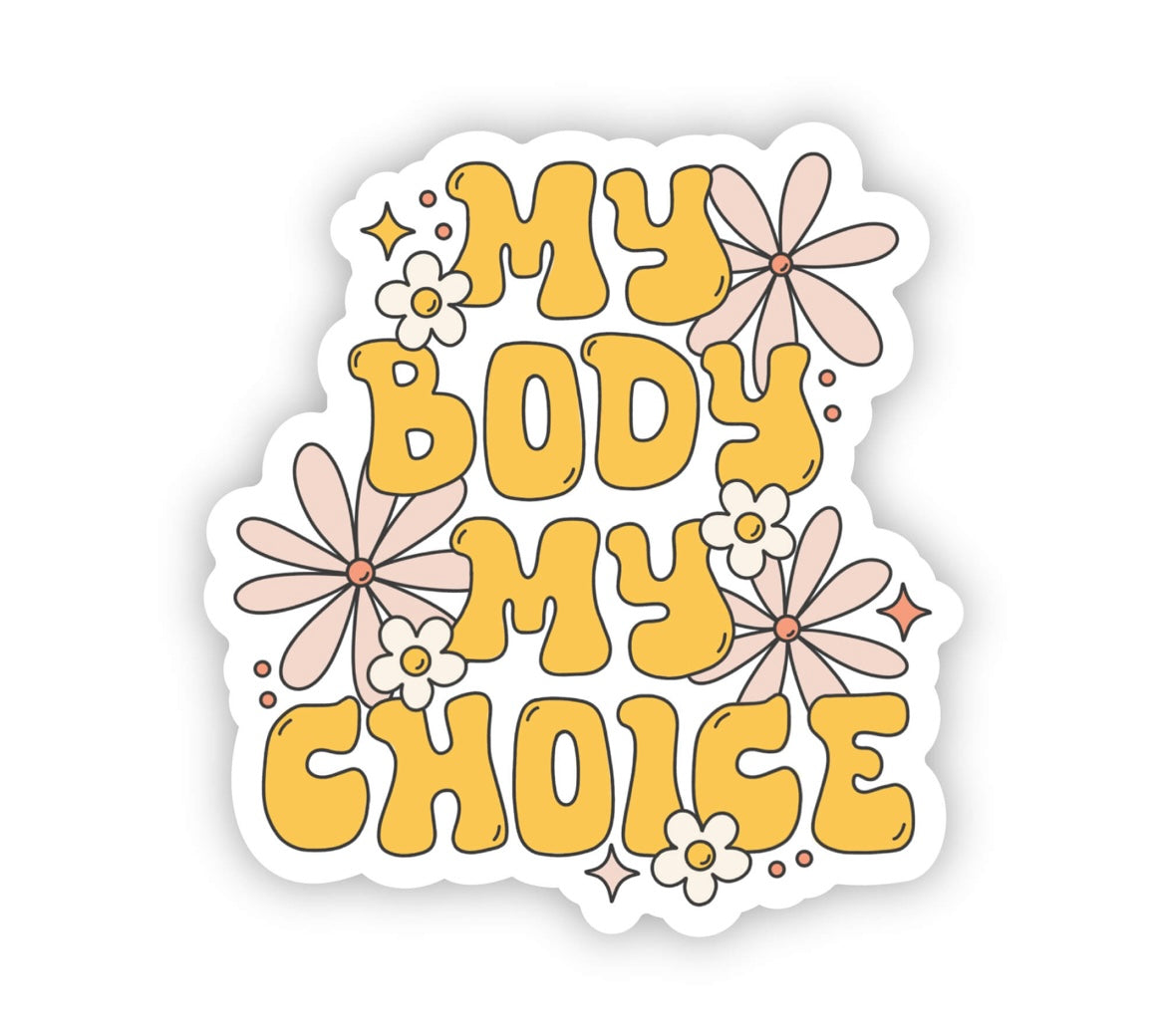 My Body My Choice Sticker