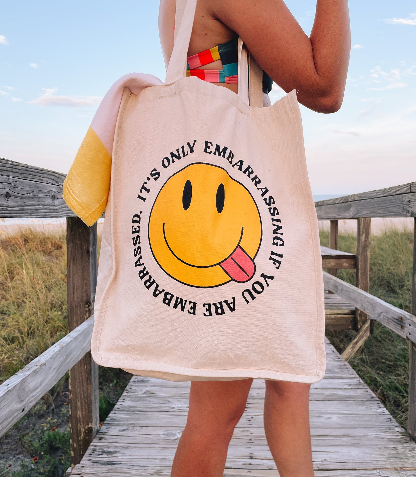 It's Only Embarrassing If You Are Embarrassed Tote Bag