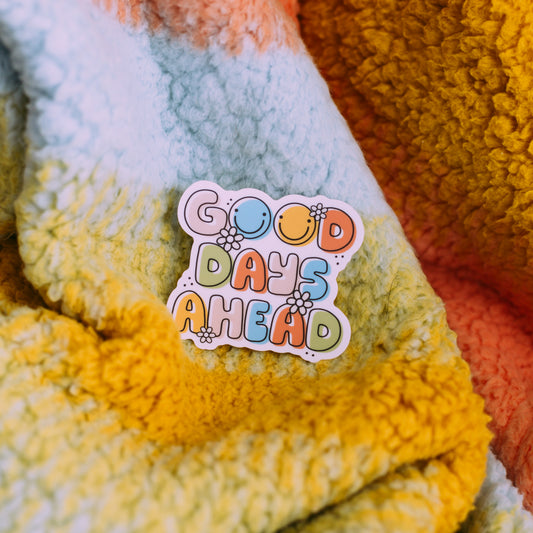 Good Days Ahead Sticker
