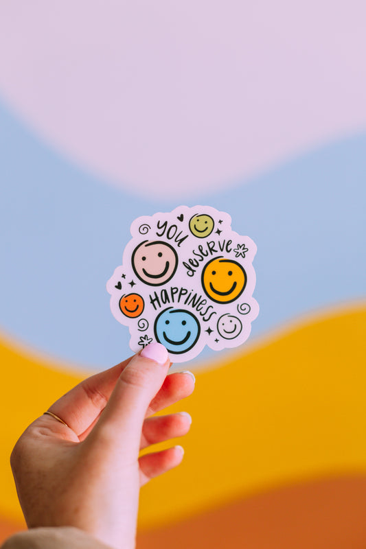You Deserve Happiness Sticker