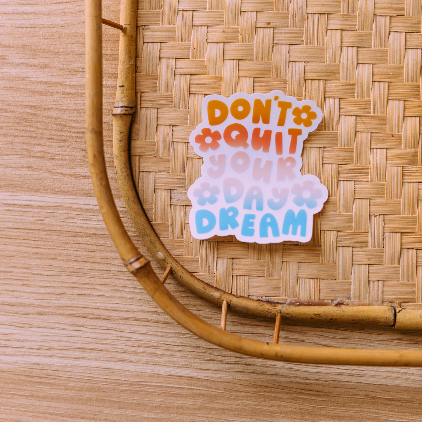 Don't Quit Your Day Dream Sticker